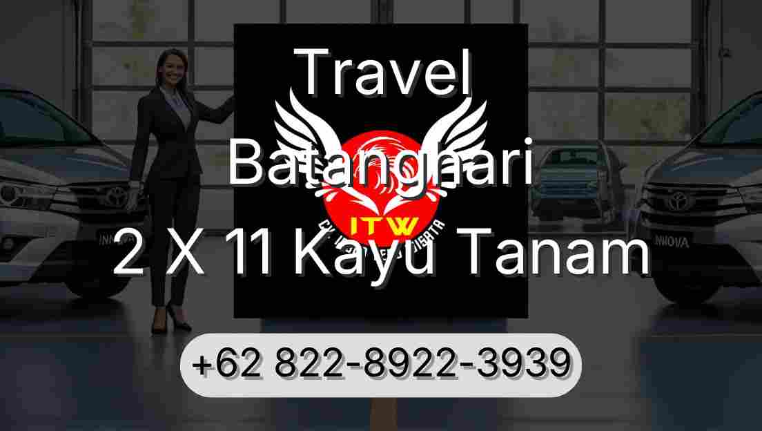 Travel Batanghari 2 X 11 Kayu Tanam