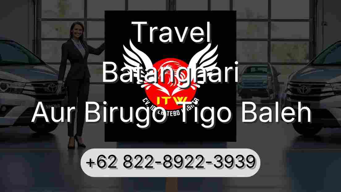Travel Batanghari Aur Birugo Tigo Baleh