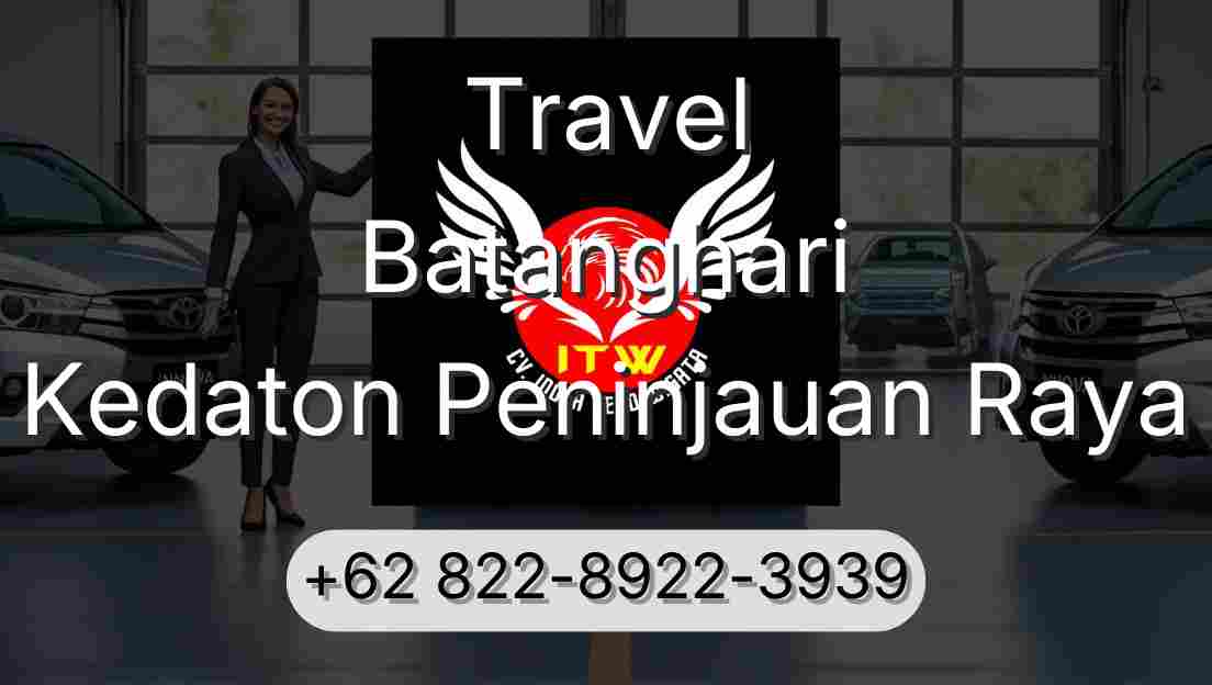 Travel Batanghari Kedaton Peninjauan Raya