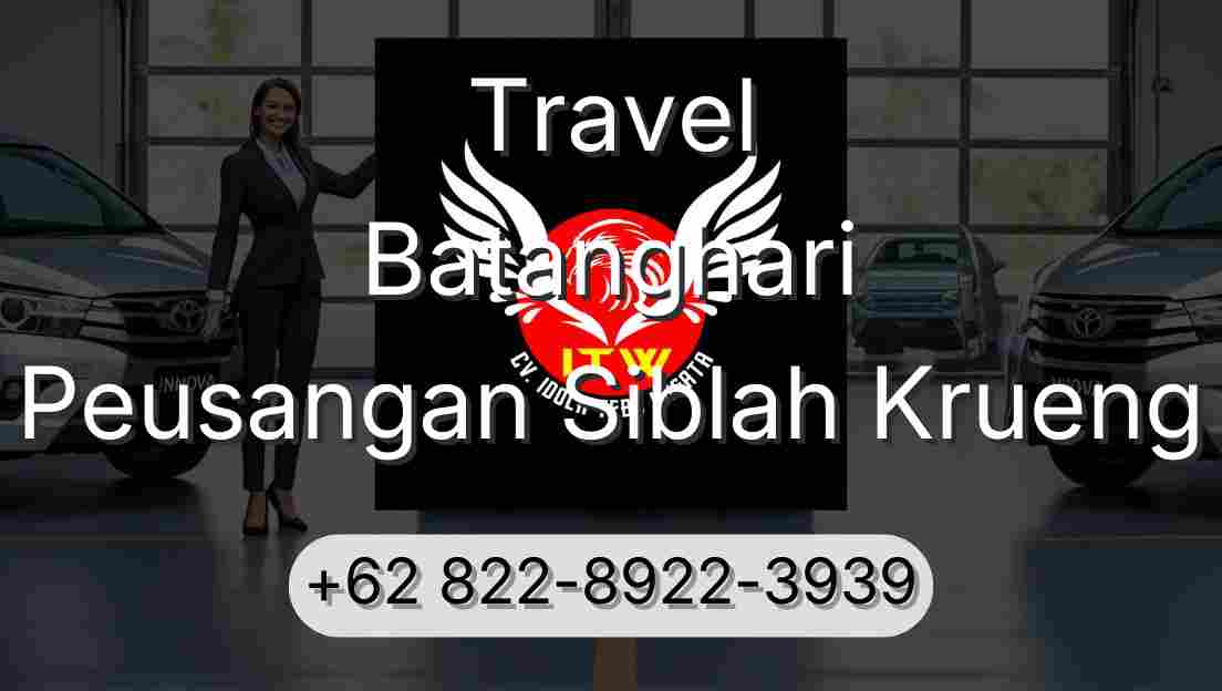 Travel Batanghari Peusangan Siblah Krueng
