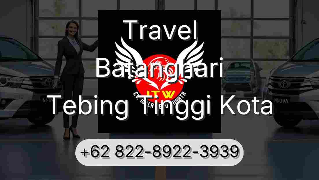 Travel Batanghari Tebing Tinggi Kota