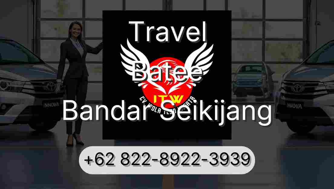 Travel Batee Bandar Seikijang