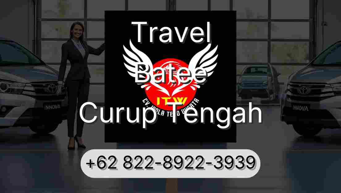 Travel Batee Curup Tengah