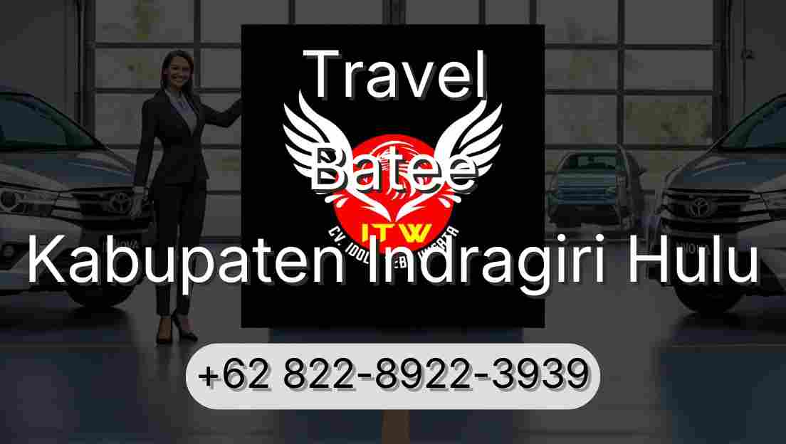 Travel Batee Kabupaten Indragiri Hulu