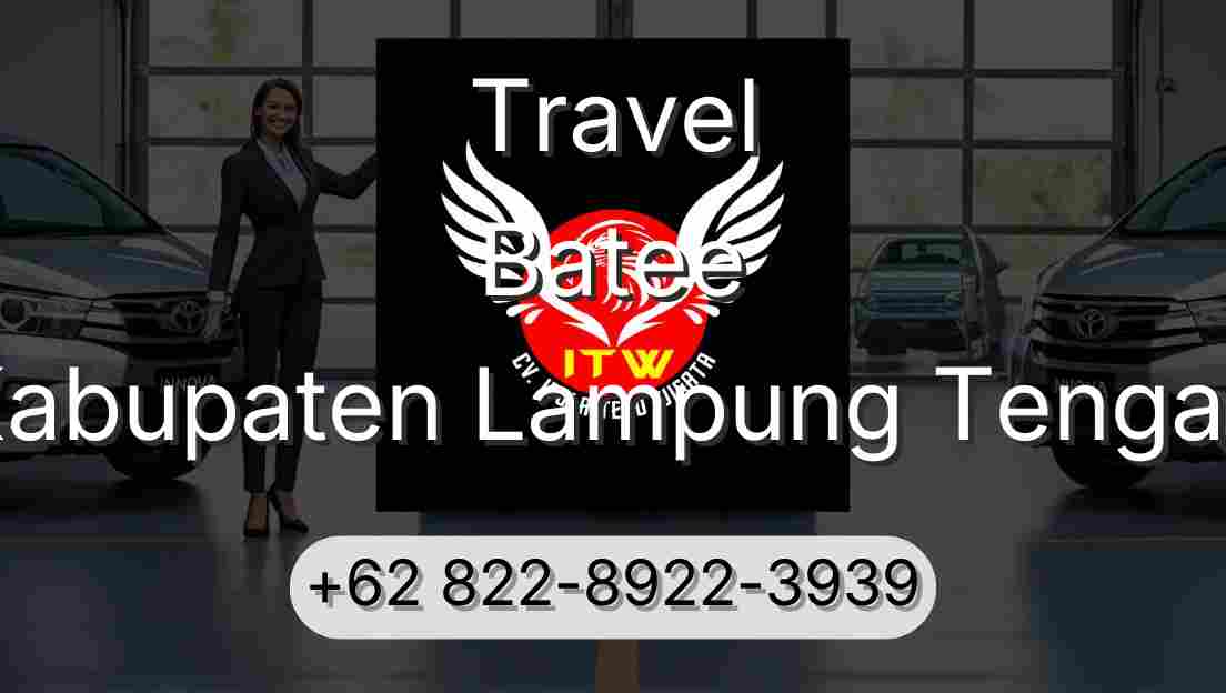 Travel Batee Kabupaten Lampung Tengah
