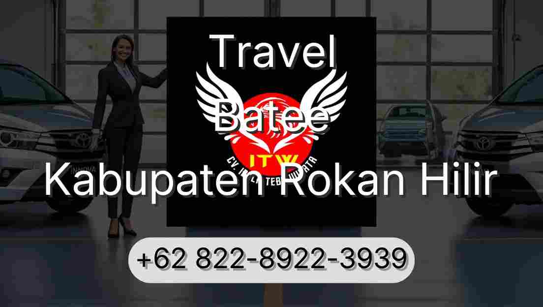 Travel Batee Kabupaten Rokan Hilir
