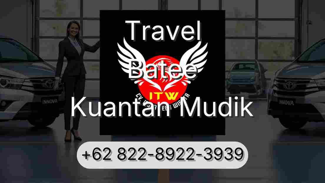 Travel Batee Kuantan Mudik