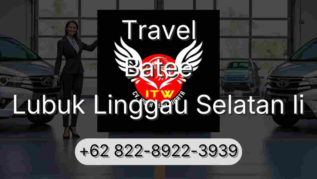 Travel Batee Lubuk Linggau Selatan Ii