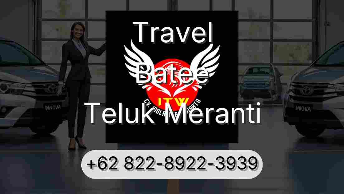 Travel Batee Teluk Meranti