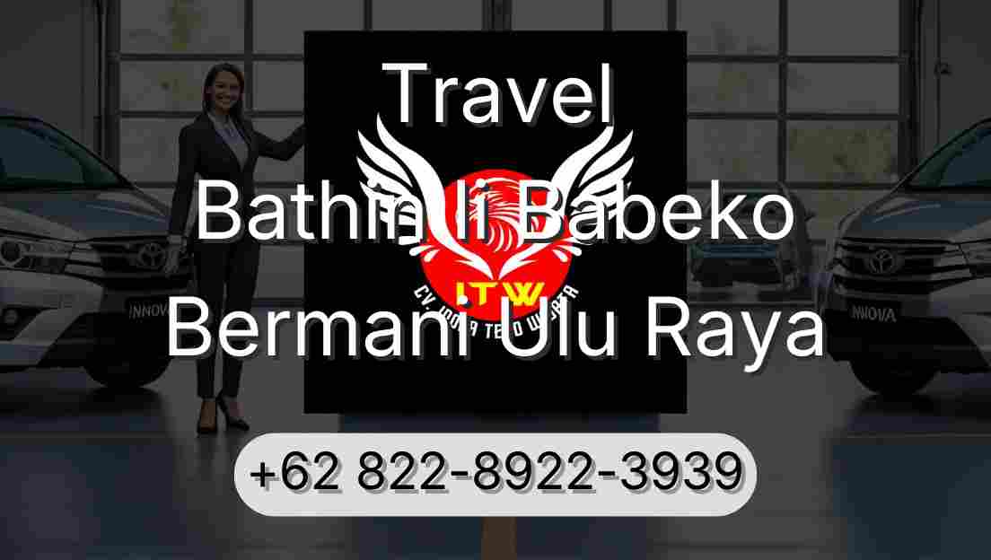 Travel Bathin Ii Babeko Bermani Ulu Raya