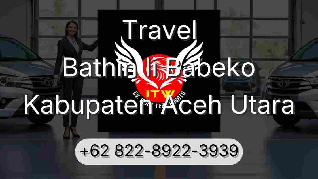 Travel Bathin Ii Babeko Kabupaten Aceh Utara
