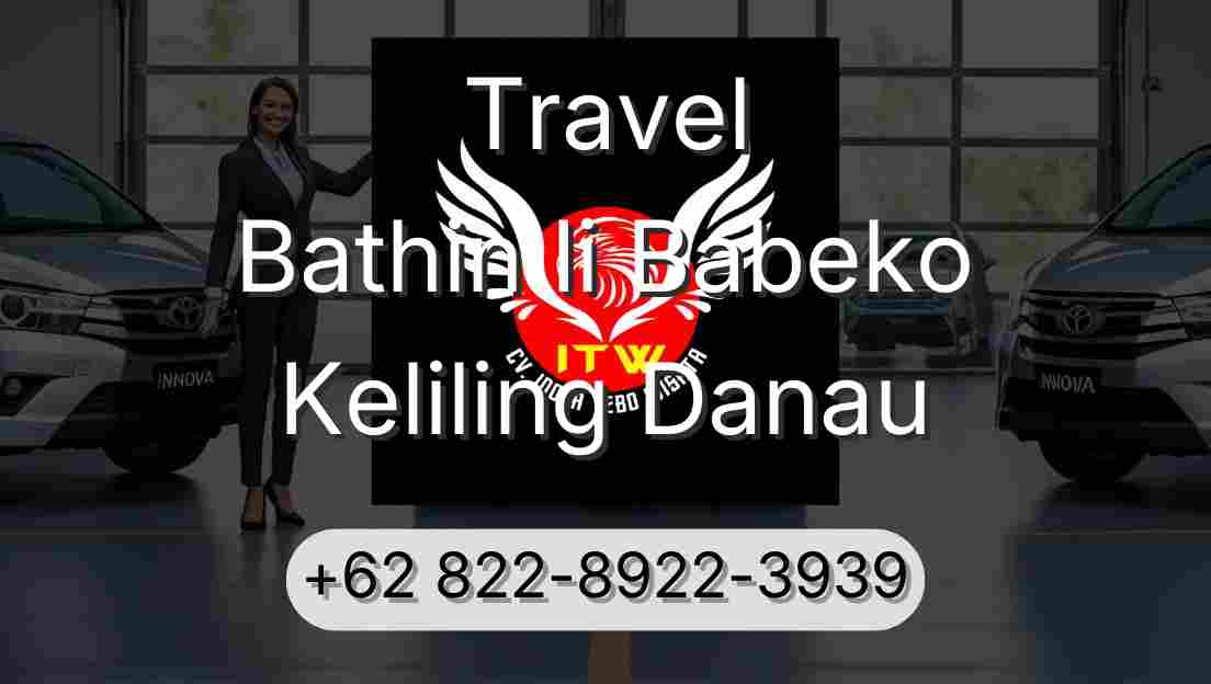Travel Bathin Ii Babeko Keliling Danau