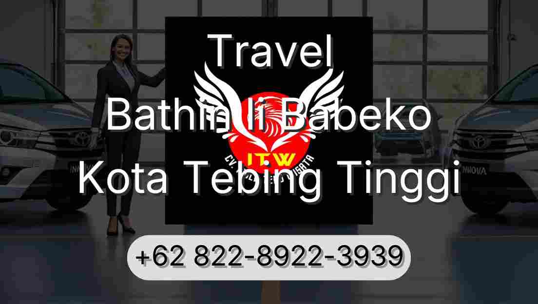 Travel Bathin Ii Babeko Kota Tebing Tinggi