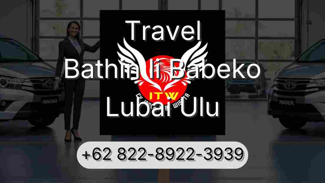 Travel Bathin Ii Babeko Lubai Ulu