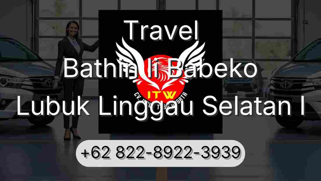Travel Bathin Ii Babeko Lubuk Linggau Selatan I
