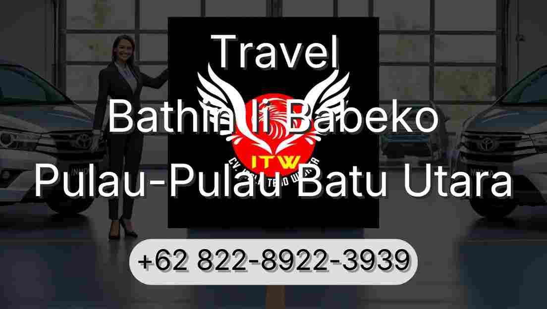 Travel Bathin Ii Babeko Pulau-Pulau Batu Utara