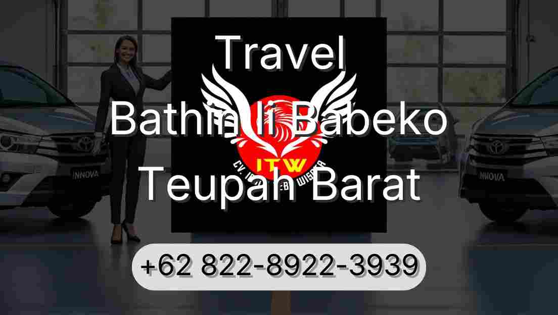 Travel Bathin Ii Babeko Teupah Barat