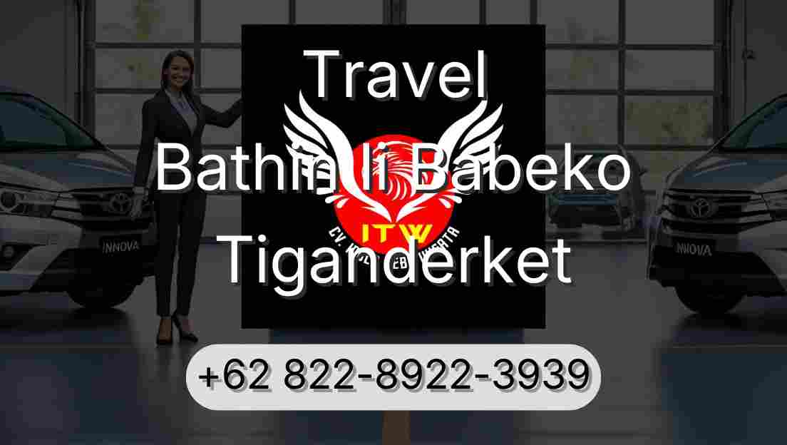 Travel Bathin Ii Babeko Tiganderket