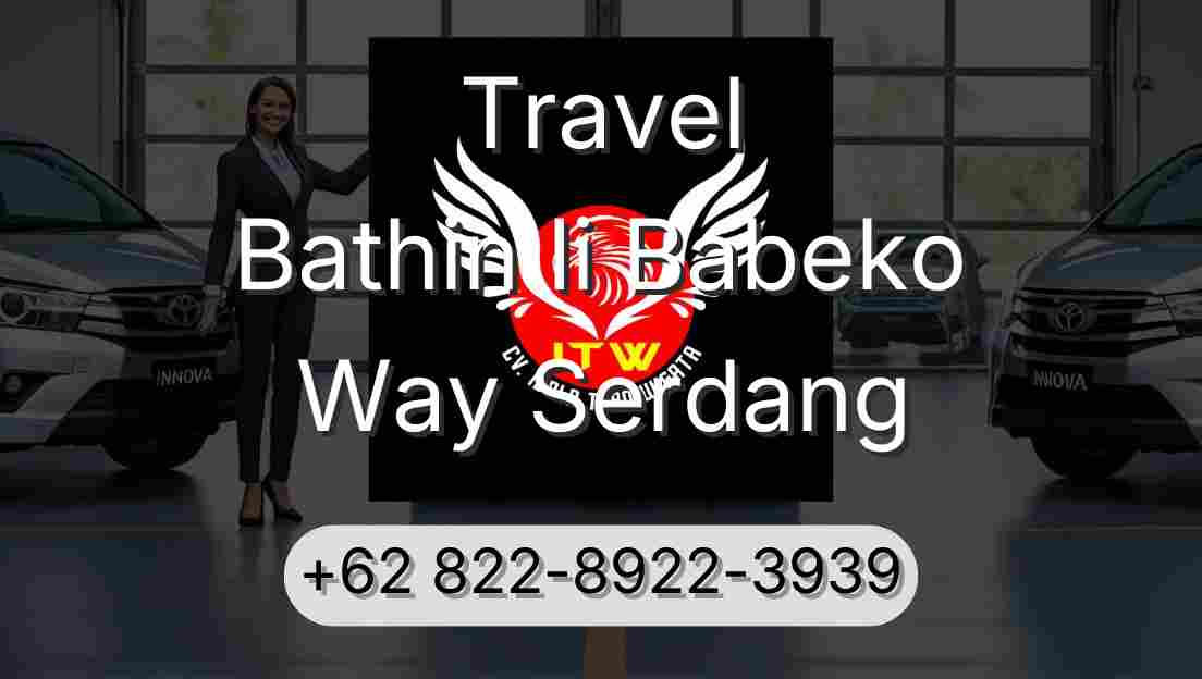 Travel Bathin Ii Babeko Way Serdang