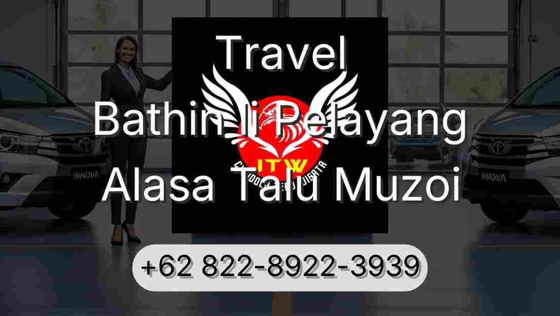 Travel Bathin Ii Pelayang Alasa Talu Muzoi