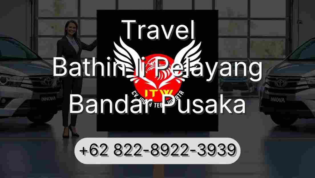 Travel Bathin Ii Pelayang Bandar Pusaka