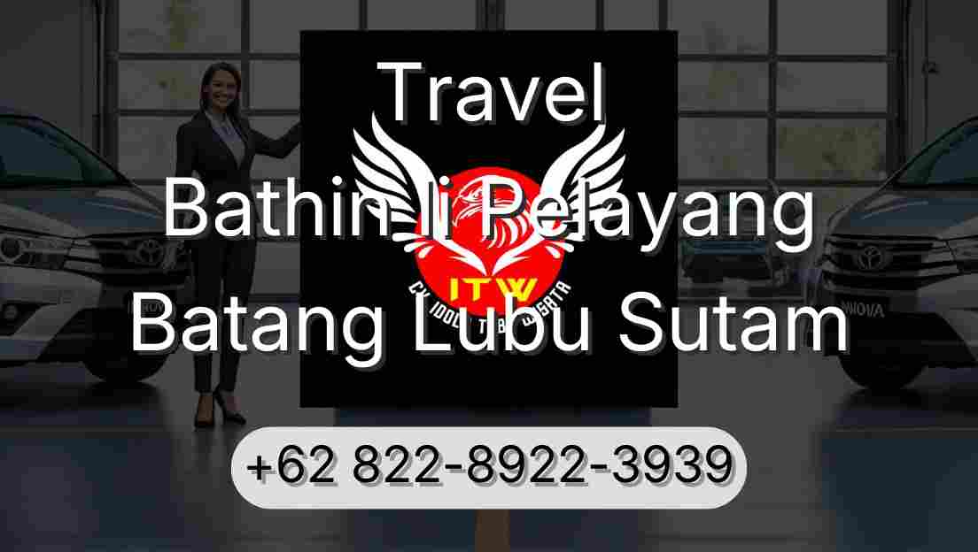 Travel Bathin Ii Pelayang Batang Lubu Sutam