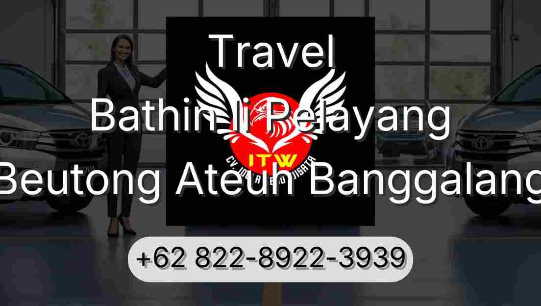 Travel Bathin Ii Pelayang Beutong Ateuh Banggalang