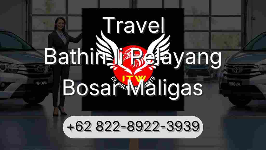 Travel Bathin Ii Pelayang Bosar Maligas