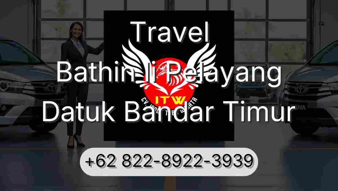 Travel Bathin Ii Pelayang Datuk Bandar Timur