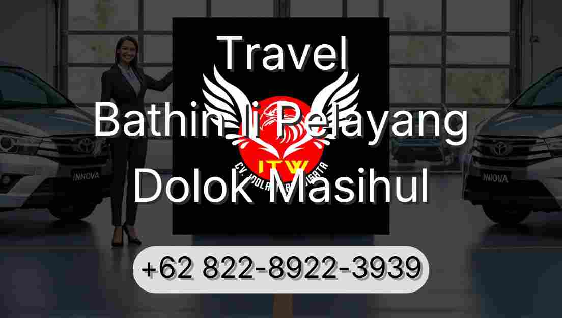 Travel Bathin Ii Pelayang Dolok Masihul