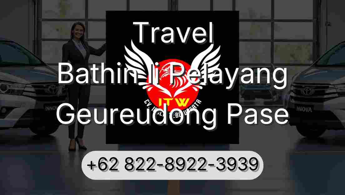Travel Bathin Ii Pelayang Geureudong Pase