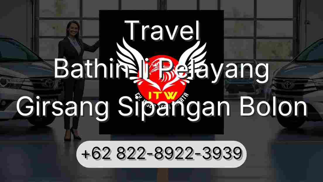 Travel Bathin Ii Pelayang Girsang Sipangan Bolon