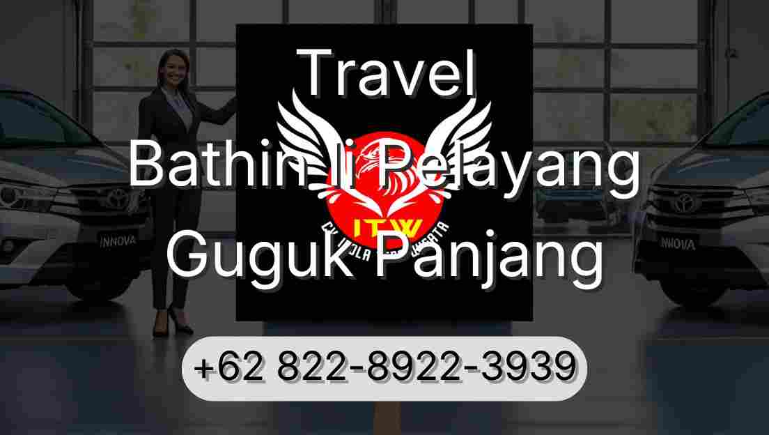 Travel Bathin Ii Pelayang Guguk Panjang