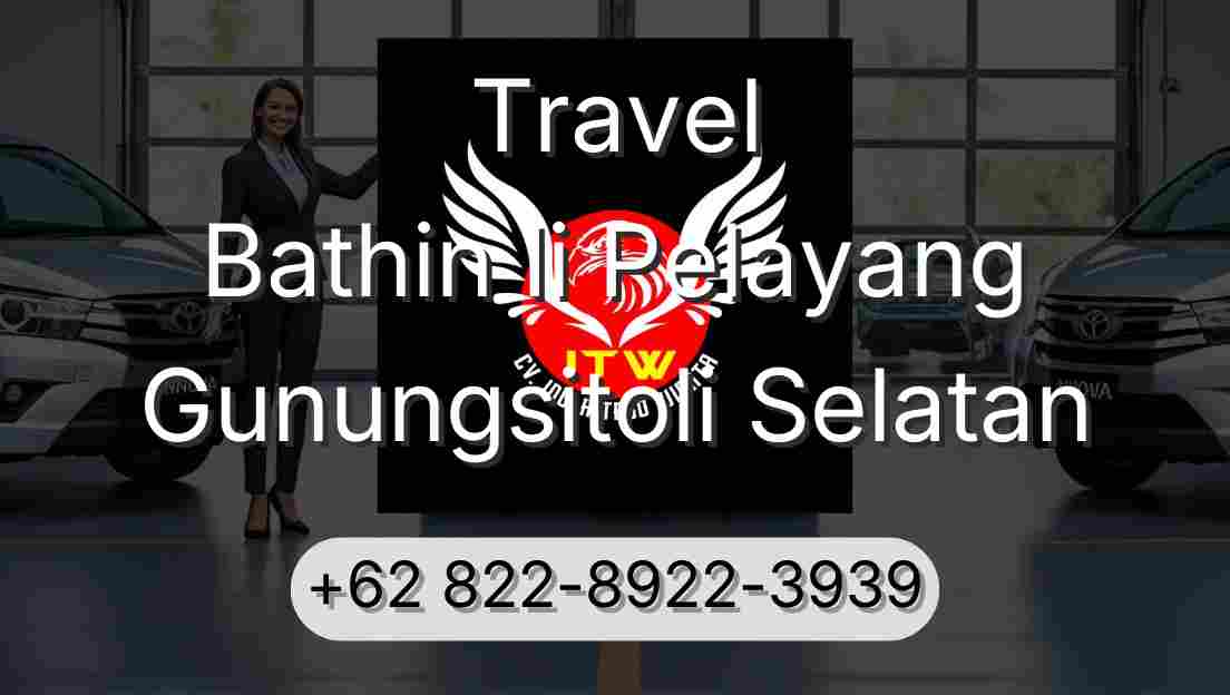 Travel Bathin Ii Pelayang Gunungsitoli Selatan
