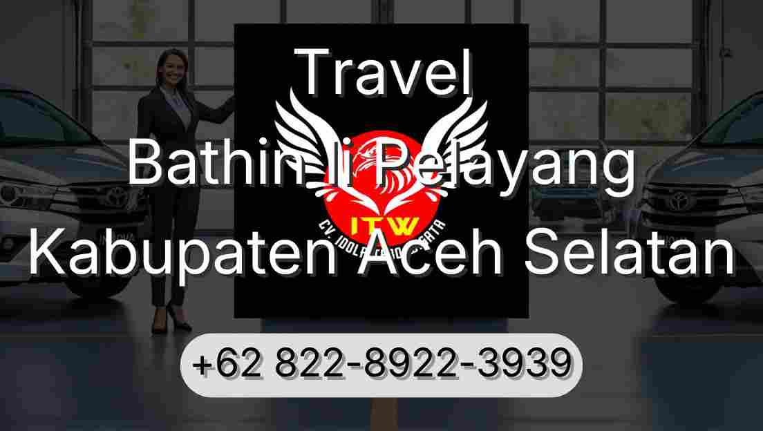 Travel Bathin Ii Pelayang Kabupaten Aceh Selatan