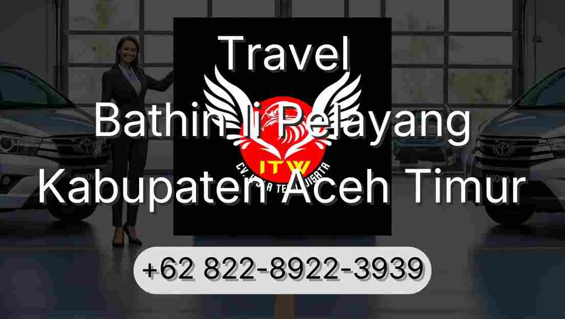 Travel Bathin Ii Pelayang Kabupaten Aceh Timur