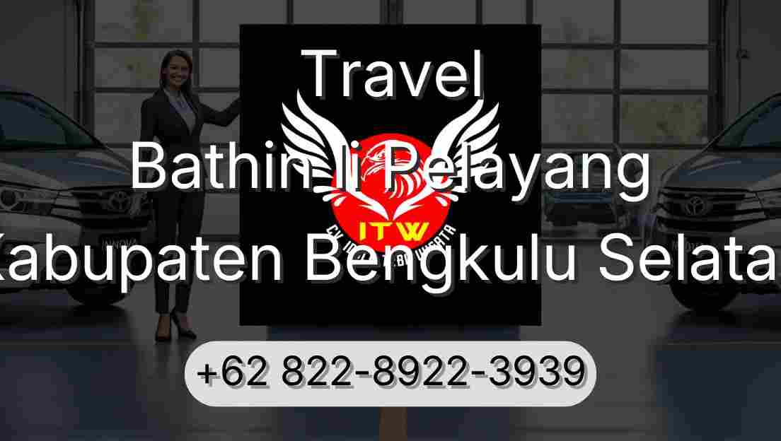 Travel Bathin Ii Pelayang Kabupaten Bengkulu Selatan