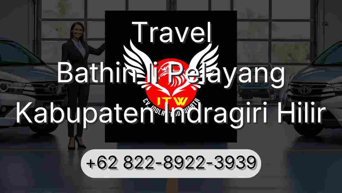 Travel Bathin Ii Pelayang Kabupaten Indragiri Hilir