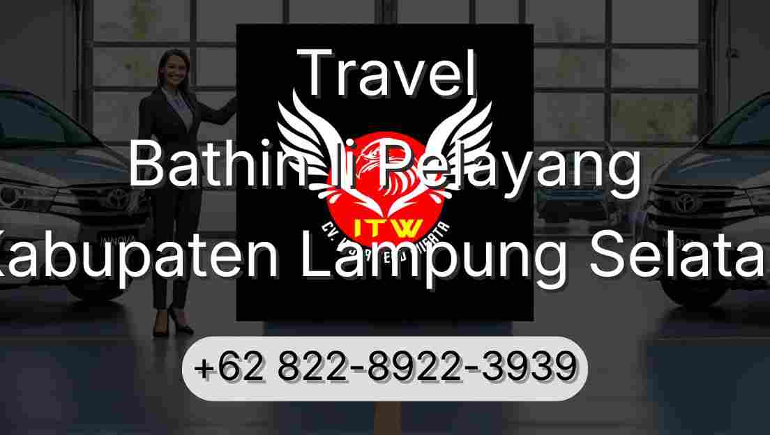 Travel Bathin Ii Pelayang Kabupaten Lampung Selatan
