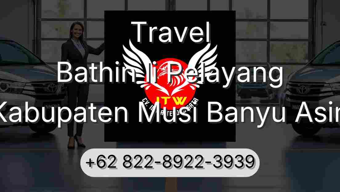 Travel Bathin Ii Pelayang Kabupaten Musi Banyu Asin