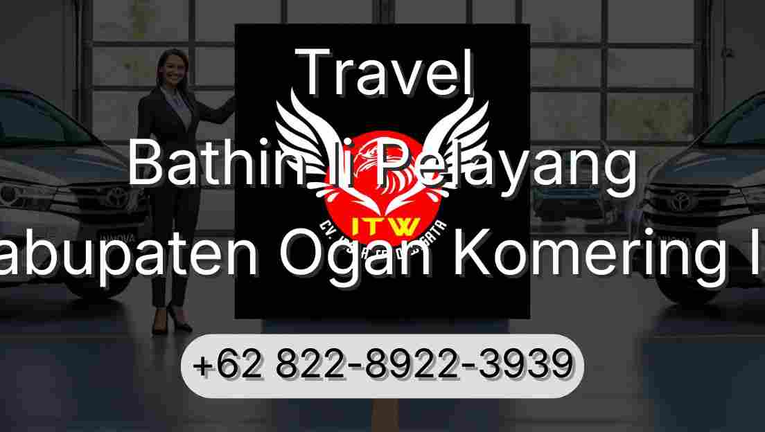 Travel Bathin Ii Pelayang Kabupaten Ogan Komering Ilir