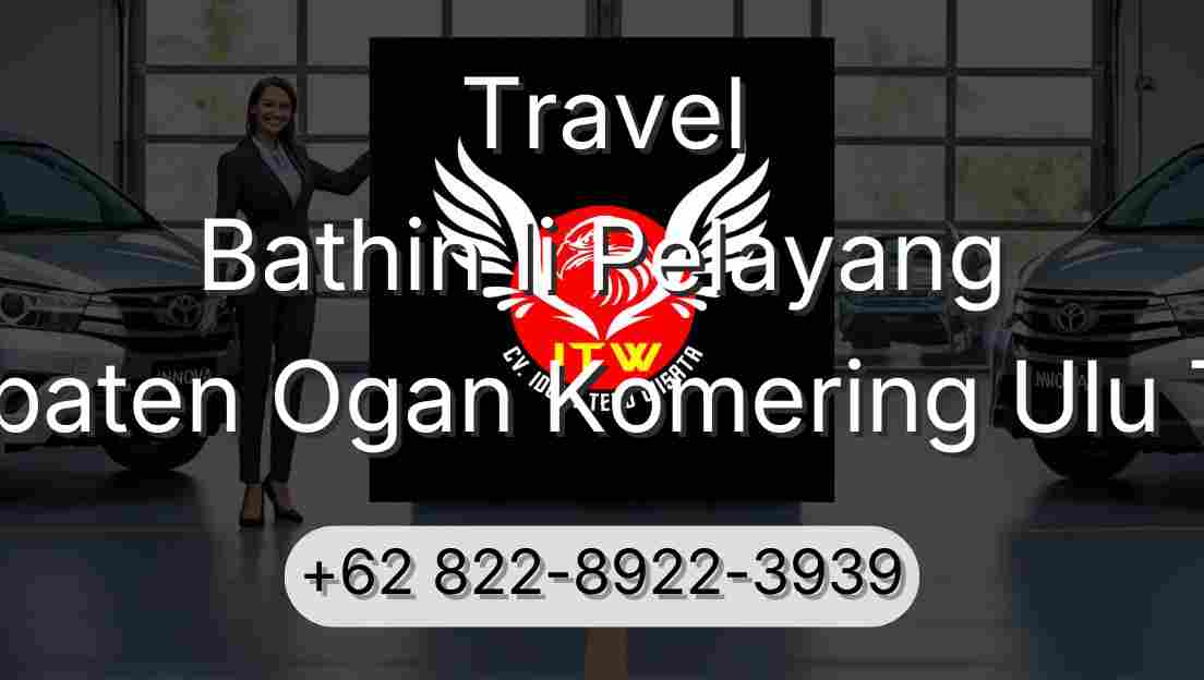 Travel Bathin Ii Pelayang Kabupaten Ogan Komering Ulu Timur