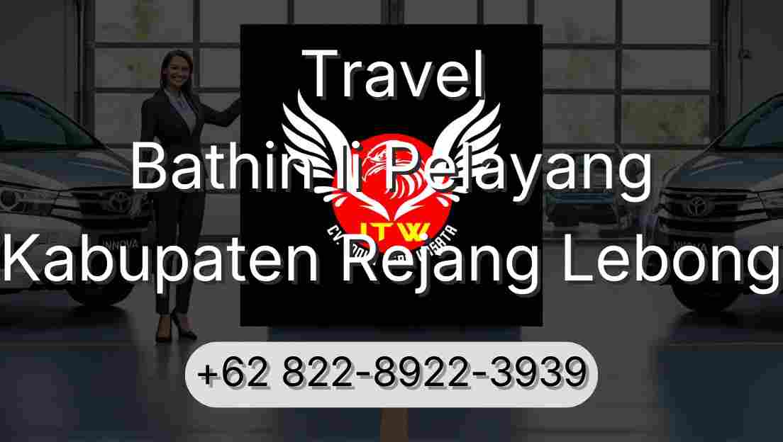 Travel Bathin Ii Pelayang Kabupaten Rejang Lebong