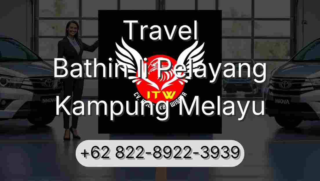 Travel Bathin Ii Pelayang Kampung Melayu