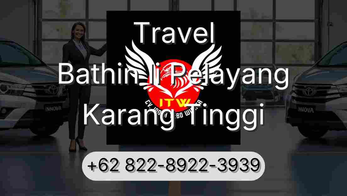 Travel Bathin Ii Pelayang Karang Tinggi