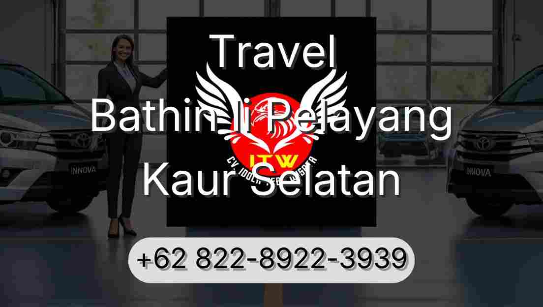 Travel Bathin Ii Pelayang Kaur Selatan