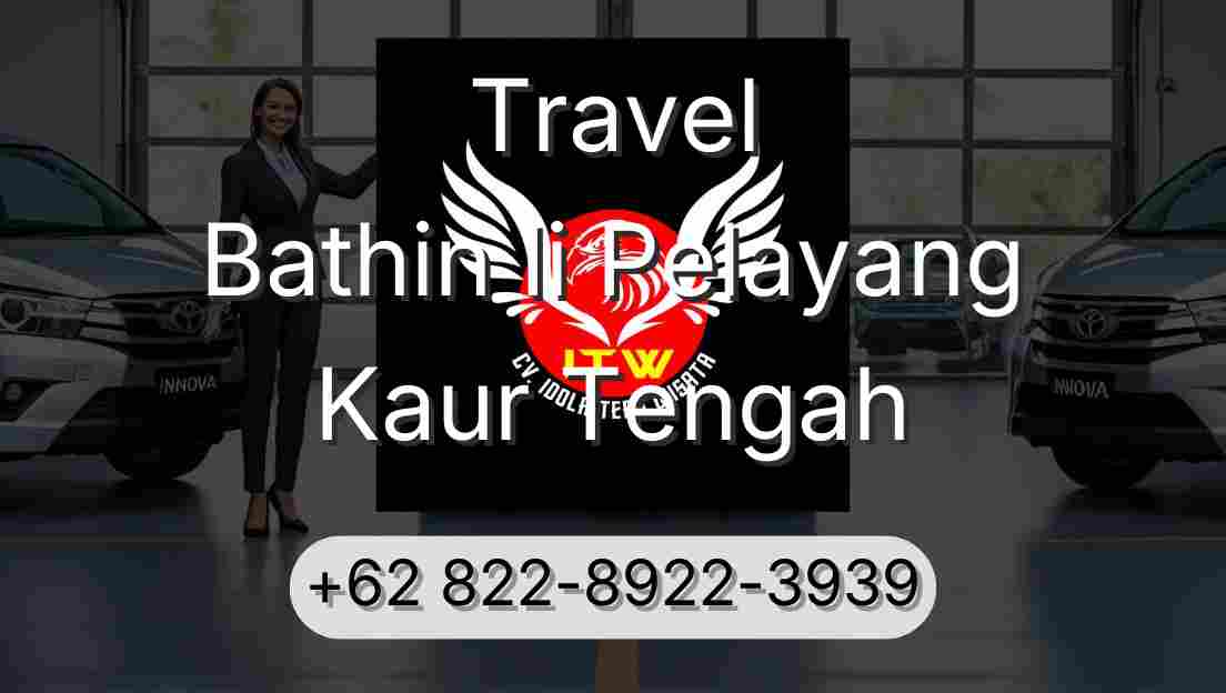 Travel Bathin Ii Pelayang Kaur Tengah