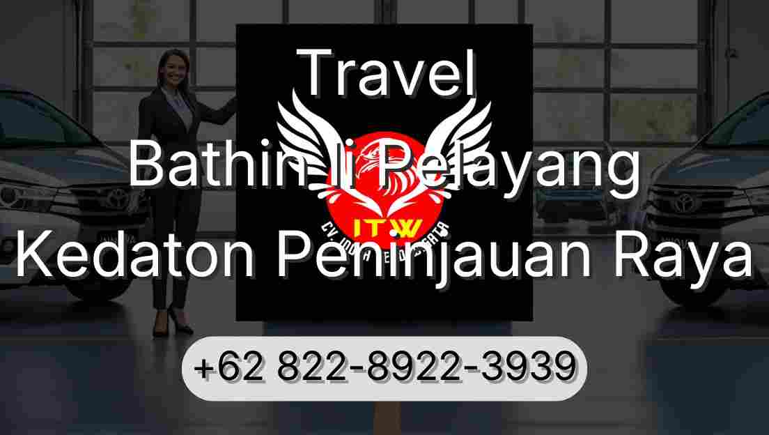 Travel Bathin Ii Pelayang Kedaton Peninjauan Raya
