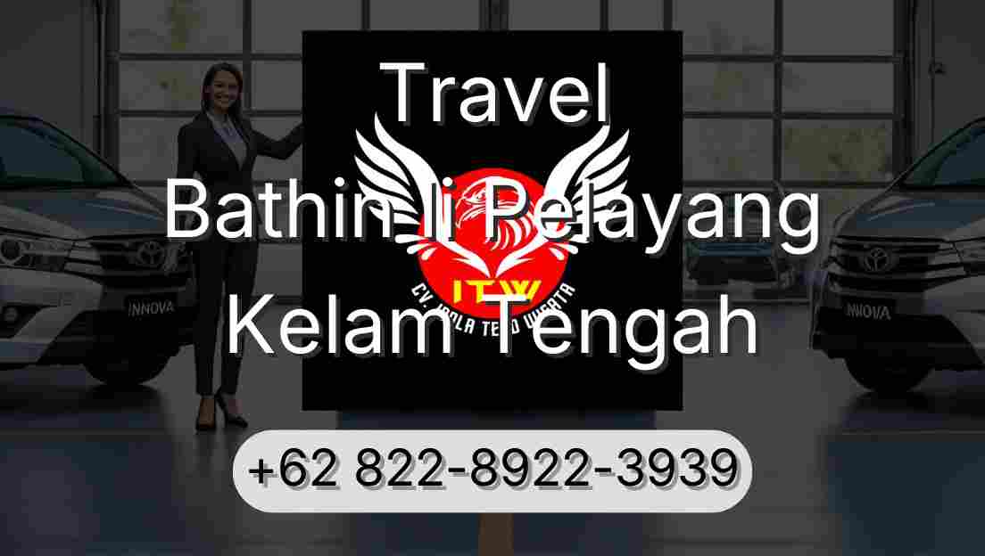 Travel Bathin Ii Pelayang Kelam Tengah