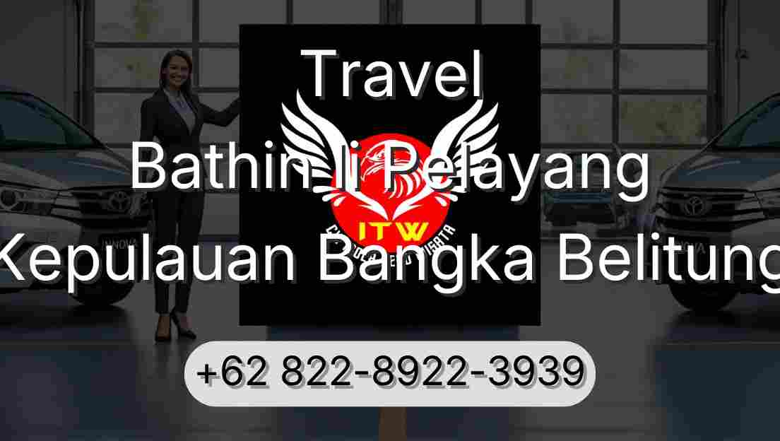 Travel Bathin Ii Pelayang Kepulauan Bangka Belitung